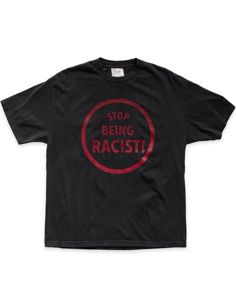 Stop Being Racist Tee